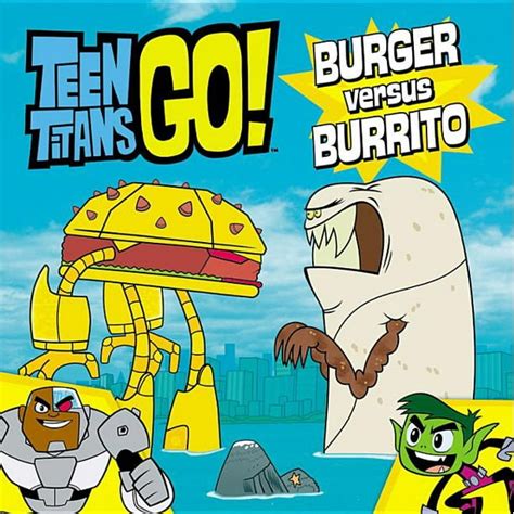 Teen Titans Go TM Burger versus Burrito