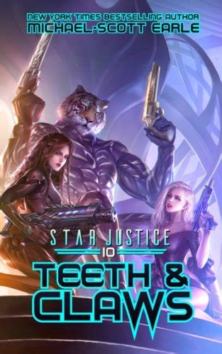 Teeth and Claws A Paranormal Space Opera Adventure Star Justice Volume 10 PDF