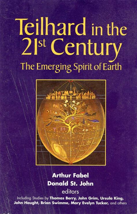 Teilhard in the 21st Century: The Emerging Spirit of Earth PDF