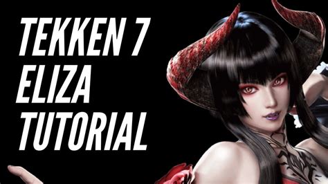 Tekken 7 Eliza: A Comprehensive Guide