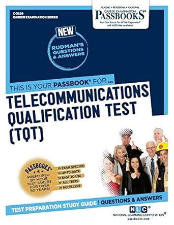Telecommunications Qualification Test TQTPassbooks Career Examination Series Volume C-3820 Reader