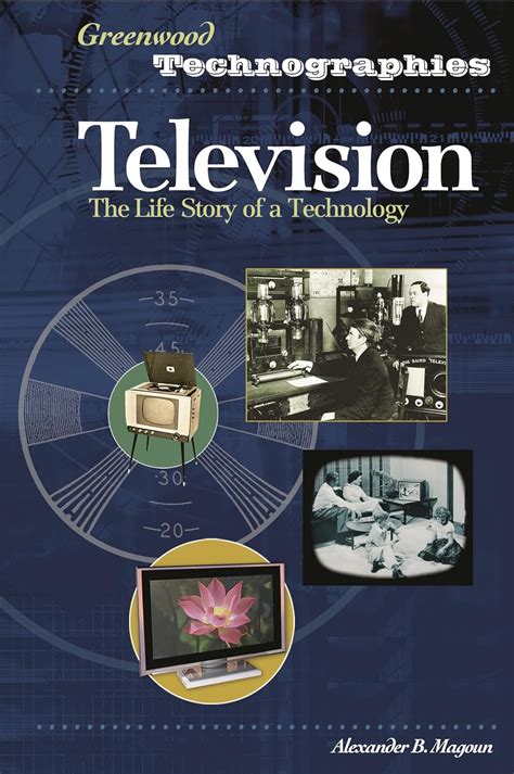 Television The Life Story of a Technology Greenwood Technographies PDF