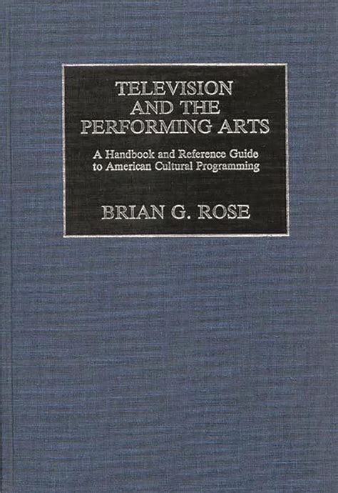 Television and the Performing Arts A Handbook and Reference Guide to American Cultural Programming Kindle Editon