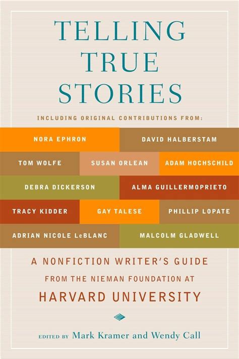 Telling True StoriesA nonfiction writers guide from the Nieman Foundation at Harvard University Chinese Edition Reader
