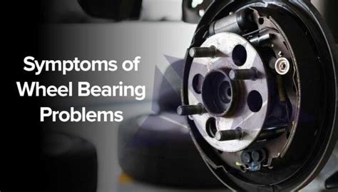 Telltale Signs of a Loose Wheel Bearing