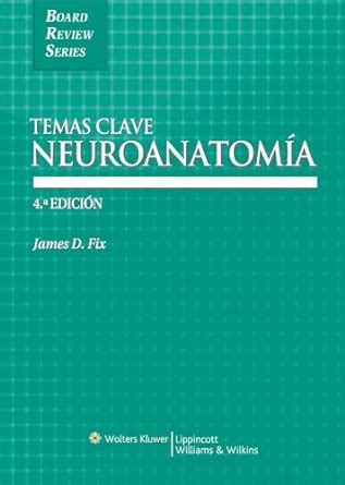 Temas Clave Neuroanatomía Board Review Series Spanish Edition Reader