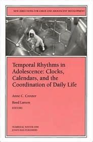 Temporal Rhythms in Adolescence : Clocks, Calendars, and the Coordination of Daily Life New Directio PDF