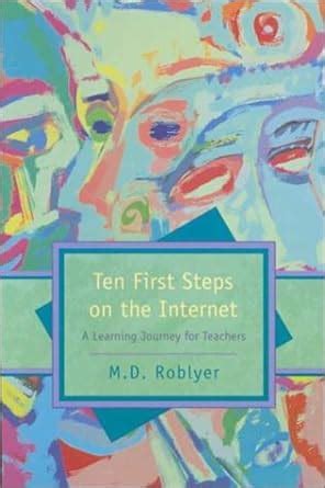 Ten First Steps on the Internet A Learning Journey for Teachers Epub