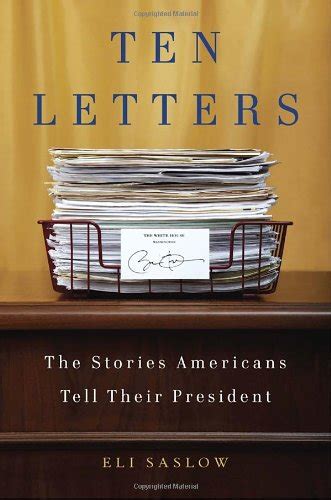 Ten Letters The Stories Americans Tell Their President Reader