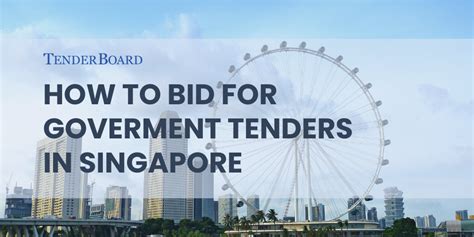 Tender Board Singapore: A Comprehensive Guide for Businesses