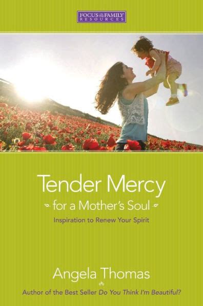 Tender Mercy for a Mother s Soul Inspiration to Renew Your Spirit Kindle Editon