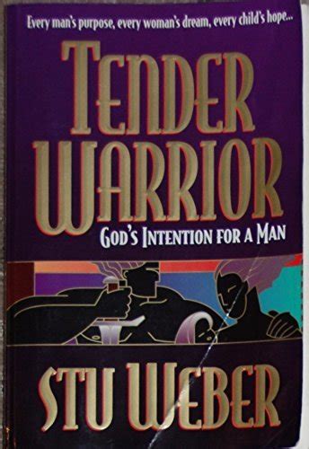 Tender Warrior God s Design for Men Doc