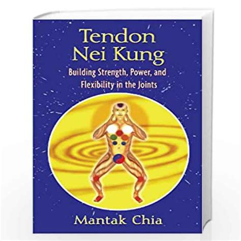 Tendon Nei Kung Building Strength Power and Flexibility in the Joints Doc
