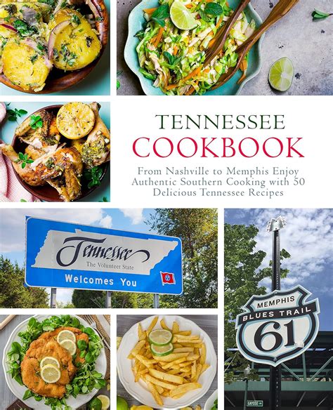 Tennessee Cookbook From Nashville to Memphis Enjoy Authentic Southern Cooking with 50 Delicious Tennessee Recipes Epub