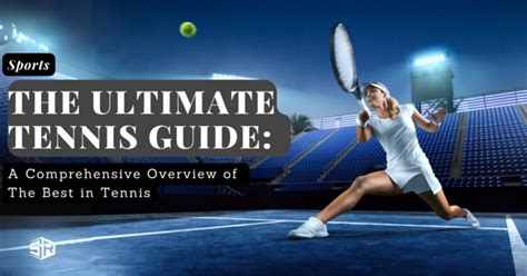 Tennis: The Ultimate Guide