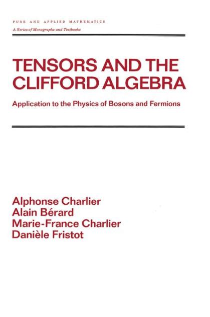 Tensors and the Clifford algebra: application to the physics of bosons and fermions Ebook Epub