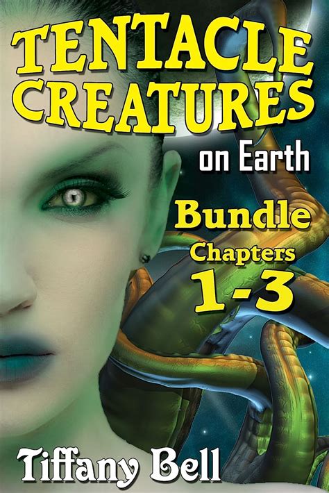 Tentacle Creatures on Earth Bundle 1 Chapters 1 3 SciFi Futanari Erotica Tentacle Creatures on Earth Bundle Kindle Editon