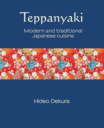 Teppanyaki Modern and Traditional Japanese Cuisine Silk Epub