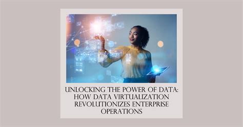 Tera Vee: Embracing the Power of Data Virtualization