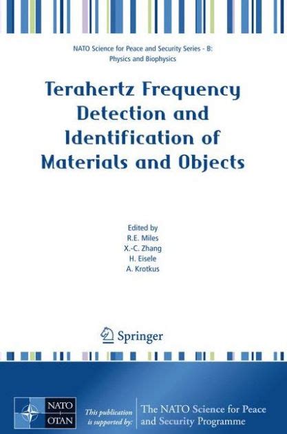 Terahertz Frequency Detection and Identification of Materials and Objects Proceedings of the NATO Ad Doc