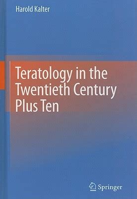 Teratology in the Twentieth Century Plus Ten PDF