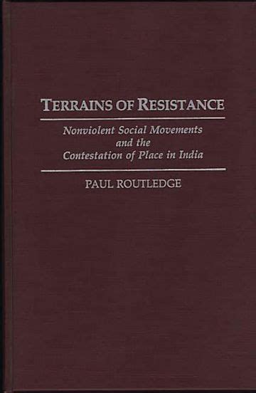 Terrains of Resistance Nonviolent Social Movements and the Contestation of Place in India Reader