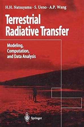 Terrestrial Radiative Transfer Modeling, Computation, and Data Analysis Epub