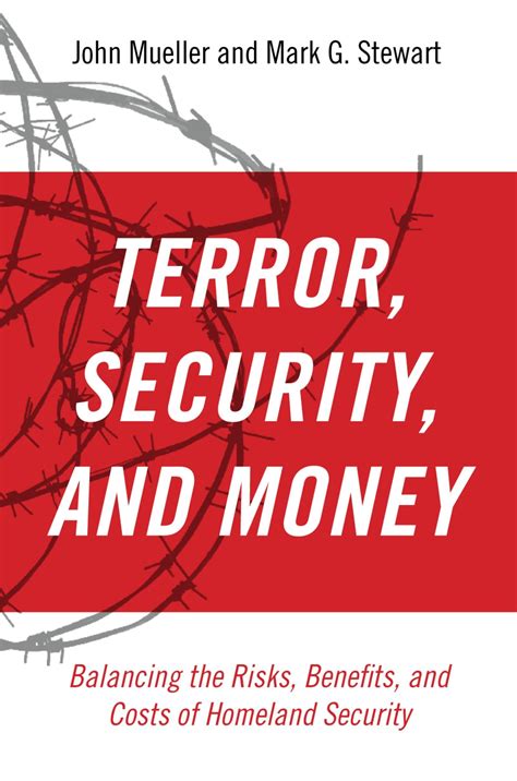 Terror Security and Money Balancing the Risks Benefits and Costs of Homeland Security Kindle Editon