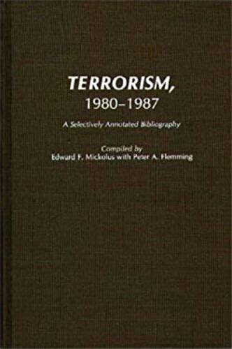 Terrorism, 1980-1987 A Selectively Annotated Bibliography Doc