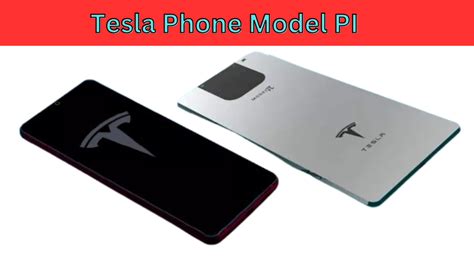 Tesla Model Pi Phone: The Ultimate Guide to the 2022 Release