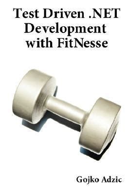 Test Driven NET Development with FitNesse PDF