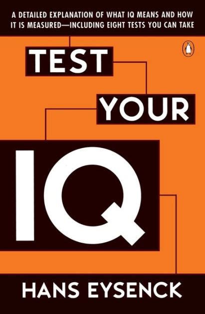 Test Your IQ A Detailed Explanation of What IQ Means and How It Is Measured Including Eight Tests You Can Take PDF