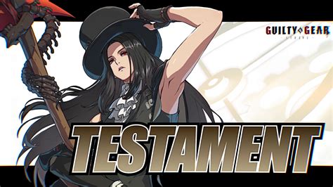 Testament Guilty Gear Strive: An In-Depth Guide to the Grim Reaper