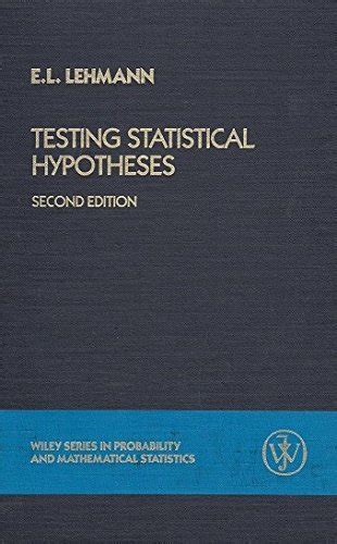 Testing Statistical Hypotheses Lehmann Solutions Kindle Editon