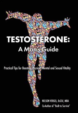 Testosterone A Man's Guide: Practical Tips for Boosting Sexual, Physical, and M PDF