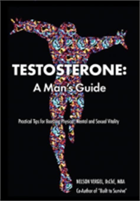 Testosterone A Man's Guide: Practical Tips for Boosting Sexual, Physical, and M PDF