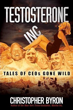 Testosterone Inc: Tales of CEOs Gone Wild Reader