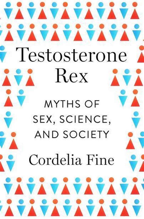 Testosterone Rex Myths of Sex Science and Society Doc
