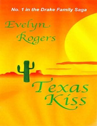 Texas Kiss The Drake Family Saga Book 1 Doc
