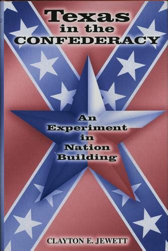 Texas in the Confederacy An Experiment in Nation Building Doc