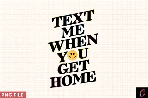 Text Me When You Get Home Shirt: A Stylish and Functional Essential