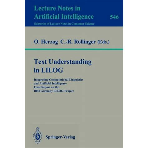 Text Understanding in LILOG Integrating Computational Linguistics and Artificial Intelligence. Final Doc
