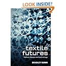 Textile Futures Fashion, Design and Technology 1st Edition Reader