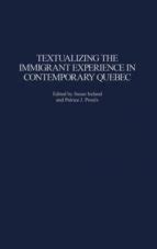 Textualizing the Immigrant Experience in Contemporary Quebec PDF