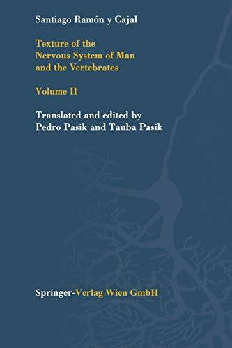 Texture of the Nervous System of Man and the Vertebrates Volume II : An annotated and edited transla Epub