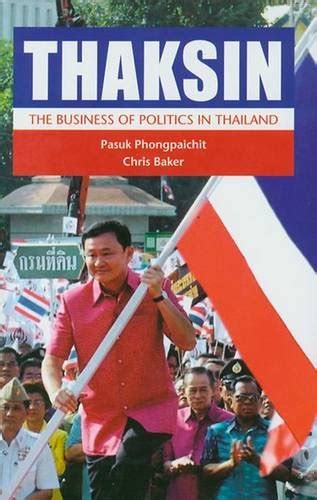 Thaksin The Business Of Politics In Thailand Doc