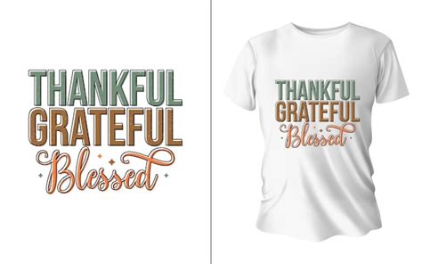 Thankful, Grateful, Blessed: A Shirt for the Soul