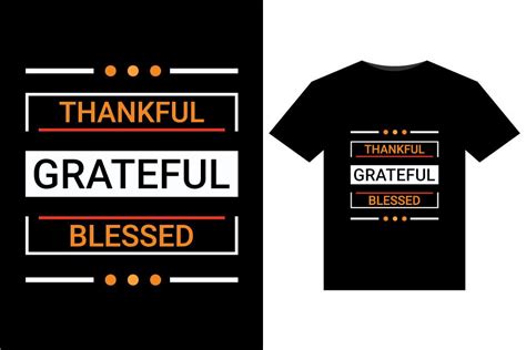 Thankful Grateful and Blessed Shirt: A Symbol of Gratitude and Positivity