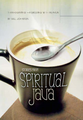 Thanksgiving Agreeing With Heaven Stories from Spiritual Java PDF