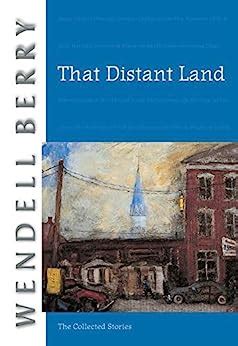 That Distant Land: The Collected Stories (Port William) Epub